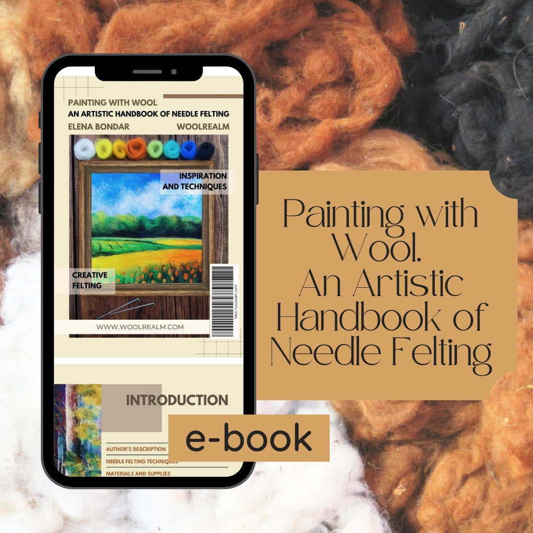 e-book ”Painting with Wool. An Artistic Handbook of Needle Felting”